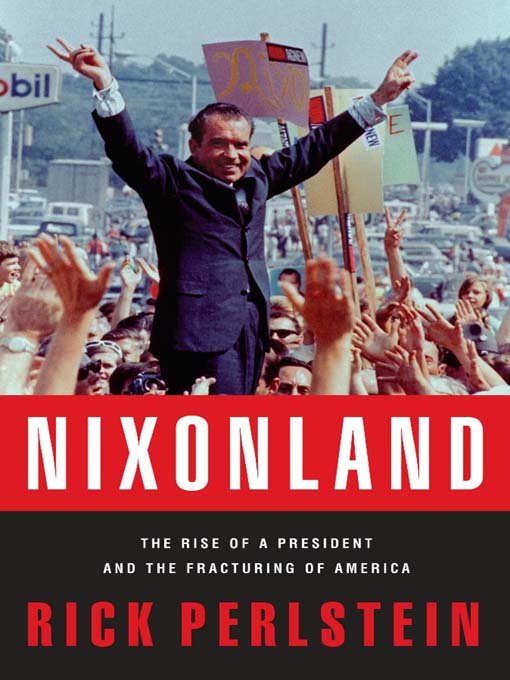 Title details for Nixonland by Rick Perlstein - Wait list